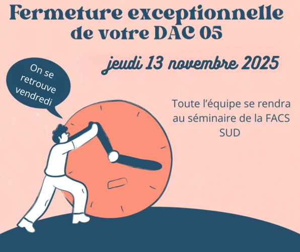 fermeture exceptionnelle DAC 05